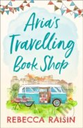 Kniha: Aria’s Travelling Book Shop (Rebecca Raisin). HQ, 2020 Kniha: Aria’s Travelling Book Shop (Rebecca Raisin). HQ, 2020