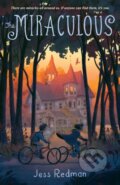 Kniha: The Miraculous (Jess Redman). Farrar, Straus and Giroux, 2019 Kniha: The Miraculous (Jess Redman). Farrar, Straus and Giroux, 2019