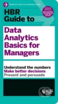Kniha: HBR Guide to Data Analytics Basics for Managers (HBR Guide Series) (Harvard Business Review). Harvard Business Review Press, 2018 Kniha: HBR Guide to Data Analytics Basics for Managers (HBR Guide Series) (Harvard Business Review). Harvard Business Review Press, 2018