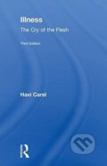 Kniha: Illness (Havi Carel). Routledge, 2018 Kniha: Illness (Havi Carel). Routledge, 2018