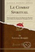 Kniha: Le Combat Spirituel (Lorenzo Scupoli). Forgotten Books, 2018 Kniha: Le Combat Spirituel (Lorenzo Scupoli). Forgotten Books, 2018