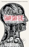 Kniha: Shapeshifters (Gavin Francis). Wellcome Collection, 2018 Kniha: Shapeshifters (Gavin Francis). Wellcome Collection, 2018