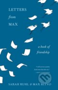 Kniha: Letters from Max (Max Ritvo a Sarah Ruhl). Milkweed Editions, 2018 Kniha: Letters from Max (Max Ritvo a Sarah Ruhl). Milkweed Editions, 2018