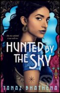 Kniha: Hunted by the Sky (Tanaz Bhathena). Farrar, Straus and Giroux, 2020 Kniha: Hunted by the Sky (Tanaz Bhathena). Farrar, Straus and Giroux, 2020