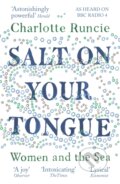 Kniha: Salt On Your Tongue (Charlotte Runcie). Canongate Books, 2020 Kniha: Salt On Your Tongue (Charlotte Runcie). Canongate Books, 2020