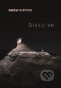 Kniha: Dissolve (Sherwin Bitsui). Copper Canyon, 2018 Kniha: Dissolve (Sherwin Bitsui). Copper Canyon, 2018