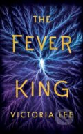 Kniha: The Fever King (Victoria Lee). Skyscape, 2019 Kniha: The Fever King (Victoria Lee). Skyscape, 2019