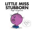 Kniha: Little Miss Stubborn (Roger Hargreaves). Farshore, 2018 Kniha: Little Miss Stubborn (Roger Hargreaves). Farshore, 2018