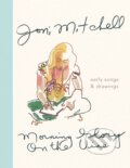 Kniha: Morning Glory on the Vine (Joni Mitchell). Canongate Books, 2019 Kniha: Morning Glory on the Vine (Joni Mitchell). Canongate Books, 2019