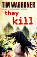 Kniha: They Kill (Tim Waggoner). , 2019 Kniha: They Kill (Tim Waggoner). , 2019