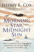 Kniha: Morning Star, Midnight Sun (Jeffrey Cox). Osprey Publishing, 2019 Kniha: Morning Star, Midnight Sun (Jeffrey Cox). Osprey Publishing, 2019