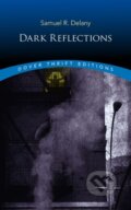 Kniha: Dark Reflections (Samuel Delany). Dover Publications, 2020 Kniha: Dark Reflections (Samuel Delany). Dover Publications, 2020