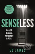 Kniha: Senseless (Ed James). Headline Book, 2020 Kniha: Senseless (Ed James). Headline Book, 2020