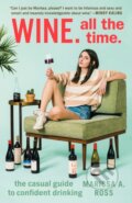 Kniha: Wine. All the Time (Marissa. A Ross). Plume, 2017 Kniha: Wine. All the Time (Marissa. A Ross). Plume, 2017