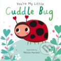 Kniha: You're My Little Cuddle Bug (Nicola Edwards). Caterpillar Books, 2018 Kniha: You're My Little Cuddle Bug (Nicola Edwards). Caterpillar Books, 2018