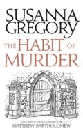 Kniha: The Habit of Murder (Susanna Gregory). Sphere, 2018 Kniha: The Habit of Murder (Susanna Gregory). Sphere, 2018