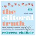 Kniha: Clitoral Truth, The (2nd Edition) (Rebecca Chalker). Seven Stories, 2018 Kniha: Clitoral Truth, The (2nd Edition) (Rebecca Chalker). Seven Stories, 2018