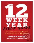Kniha: The 12 Week Year Field Guide (Brian P. Moran a Michael Lennington). John Wiley & Sons, 2018 Kniha: The 12 Week Year Field Guide (Brian P. Moran a Michael Lennington). John Wiley & Sons, 2018