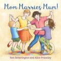 Kniha: Mom Marries Mum! (Ken Setterington). Second Story Press, 2020 Kniha: Mom Marries Mum! (Ken Setterington). Second Story Press, 2020