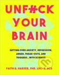 Kniha: Unfuck Your Brain (Faith G. Harper). Microcosm Publishing, 2017 Kniha: Unfuck Your Brain (Faith G. Harper). Microcosm Publishing, 2017