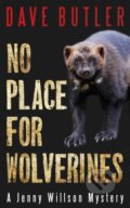 Kniha: No Place for Wolverines (Dave Butler). , 2018 Kniha: No Place for Wolverines (Dave Butler). , 2018