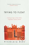 Kniha: Trying to Float (Nicolaia Rips). Simon & Schuster, 2017 Kniha: Trying to Float (Nicolaia Rips). Simon & Schuster, 2017