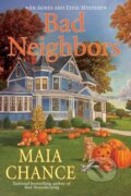 Kniha: Bad Neighbors (Maia Chance). , 2018 Kniha: Bad Neighbors (Maia Chance). , 2018