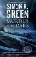 Kniha: Murder in the Dark (Simon R. Green). Severn House, 2019 Kniha: Murder in the Dark (Simon R. Green). Severn House, 2019