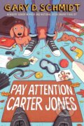 Kniha: Pay Attention, Carter Jones (Gary D. Schmidt). Clarion Books, 2019 Kniha: Pay Attention, Carter Jones (Gary D. Schmidt). Clarion Books, 2019
