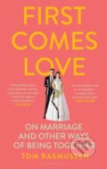 Kniha: First Comes Love (Tom Rasmussen). Bloomsbury, 2021 Kniha: First Comes Love (Tom Rasmussen). Bloomsbury, 2021