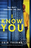 Kniha: I Know You (Erik Therme). Bookouture, 2019 Kniha: I Know You (Erik Therme). Bookouture, 2019
