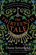 Kniha: The Thirteenth Tale (Diane Setterfield). Orion, 2019 Kniha: The Thirteenth Tale (Diane Setterfield). Orion, 2019