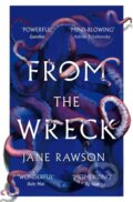 Kniha: From The Wreck (Jane Rawson). Picador, 2020 Kniha: From The Wreck (Jane Rawson). Picador, 2020