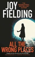 Kniha: All The Wrong Places (Joy Fielding). Zaffre, 2019 Kniha: All The Wrong Places (Joy Fielding). Zaffre, 2019