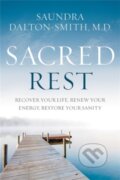 Kniha: Sacred Rest (Saundra a MD Dalton-Smith). FaithWords, 2019 Kniha: Sacred Rest (Saundra a MD Dalton-Smith). FaithWords, 2019