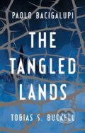 Kniha: The Tangled Lands (Paolo Bacigalupi a Tobias S. Buckell). Head of Zeus, 2018 Kniha: The Tangled Lands (Paolo Bacigalupi a Tobias S. Buckell). Head of Zeus, 2018