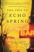Kniha: The Trip to Echo Spring (Olivia Laing). Canongate Books, 2017 Kniha: The Trip to Echo Spring (Olivia Laing). Canongate Books, 2017