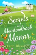 Kniha: Secrets at Meadowbrook Manor (Faith Bleasdale). One More Chapter, 2018 Kniha: Secrets at Meadowbrook Manor (Faith Bleasdale). One More Chapter, 2018