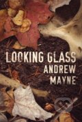Kniha: Looking Glass (Andrew Mayne). Thomas & Mercer, 2018 Kniha: Looking Glass (Andrew Mayne). Thomas & Mercer, 2018