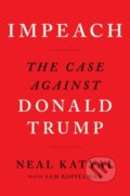 Kniha: Impeach (Neal Katyal a Sam Koppelman). Canongate Books, 2019 Kniha: Impeach (Neal Katyal a Sam Koppelman). Canongate Books, 2019