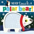 Kniha: Never Touch a Polar Bear (Rosie Greening). Make Believe Ideas, 2019 Kniha: Never Touch a Polar Bear (Rosie Greening). Make Believe Ideas, 2019