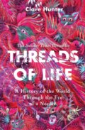 Kniha: Threads of Life (Clare Hunter). Sceptre, 2020 Kniha: Threads of Life (Clare Hunter). Sceptre, 2020