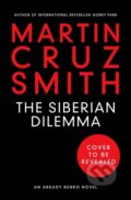 Kniha: The Siberian Dilemma (Martin Cruz Smith). Simon & Schuster, 2020 Kniha: The Siberian Dilemma (Martin Cruz Smith). Simon & Schuster, 2020