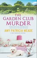 Kniha: The Garden Club Murder (Amy Patricia Meade). Severn House, 2019 Kniha: The Garden Club Murder (Amy Patricia Meade). Severn House, 2019