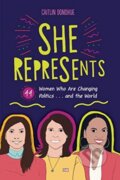 Kniha: She Represents (Donohue Caitlin). Lerner Publishing Group, 2020 Kniha: She Represents (Donohue Caitlin). Lerner Publishing Group, 2020