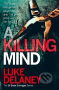 Kniha: A Killing Mind (Luke Delaney). HarperCollins, 2018 Kniha: A Killing Mind (Luke Delaney). HarperCollins, 2018