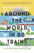 Kniha: Around the World in 80 Trains (Monisha Rajesh). Bloomsbury, 2019 Kniha: Around the World in 80 Trains (Monisha Rajesh). Bloomsbury, 2019