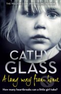 Kniha: A Long Way from Home (Cathy Glass). HarperCollins, 2018 Kniha: A Long Way from Home (Cathy Glass). HarperCollins, 2018