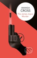 Kniha: The James Joyce Murder (Cross Amanda). , 2018 Kniha: The James Joyce Murder (Cross Amanda). , 2018