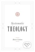 Kniha: Systematic Theology (Robert Letham). Crossway Books, 2019 Kniha: Systematic Theology (Robert Letham). Crossway Books, 2019